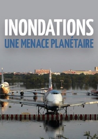 Inondations : une menace planétaire