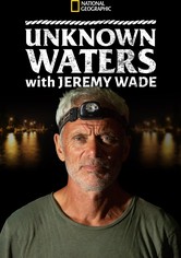 Unknown Waters with Jeremy Wade - Season 1
