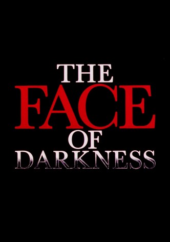 The Face of Darkness