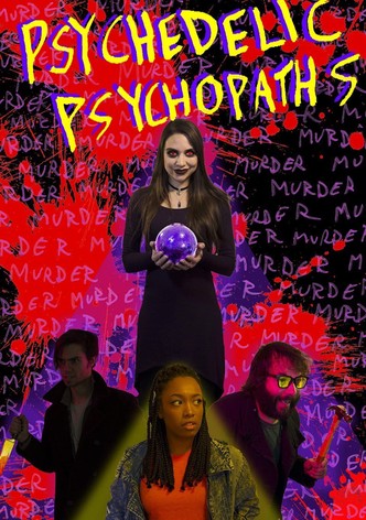 Psychedelic Psychopaths