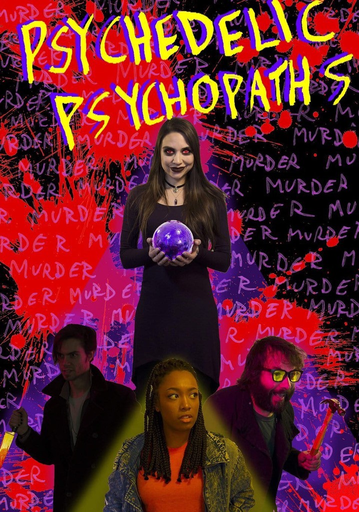 Psychedelic Psychopaths