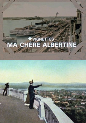 Canada Vignettes: Ma Chère Albertine