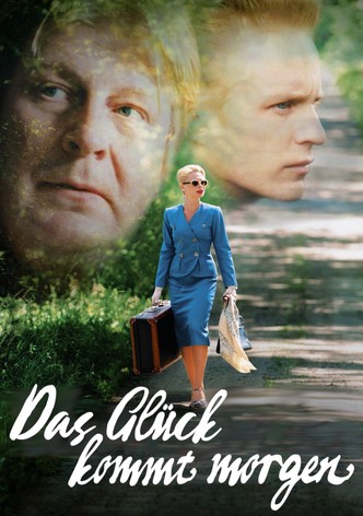Das Glück kommt morgen