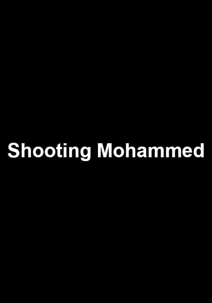 Shooting Mohammed