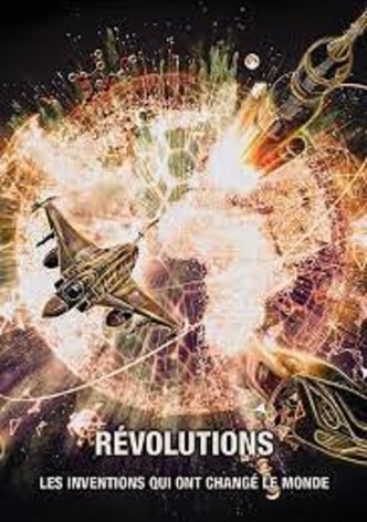 Révolutions, les inventions qui ont changé le monde