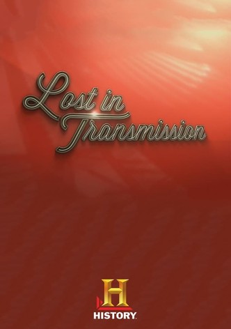 Lost in Transmission