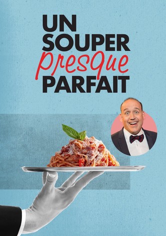 Un souper presque parfait