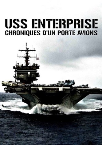 USS Enterprise : chroniques d'un porte-avions
