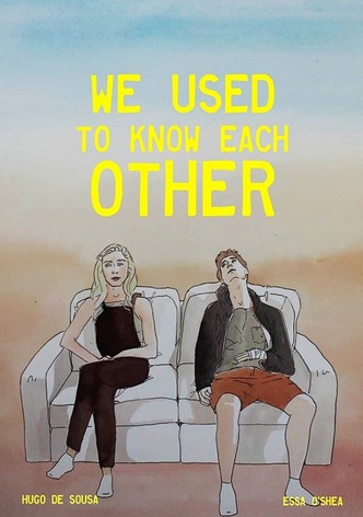 We Used to Know Each Other