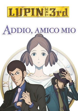 Lupin III - Addio, amico mio