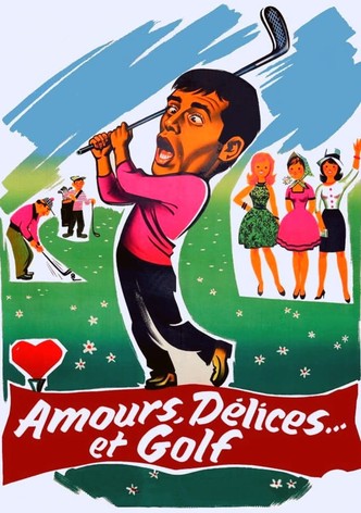 Amour, Délices et Golf