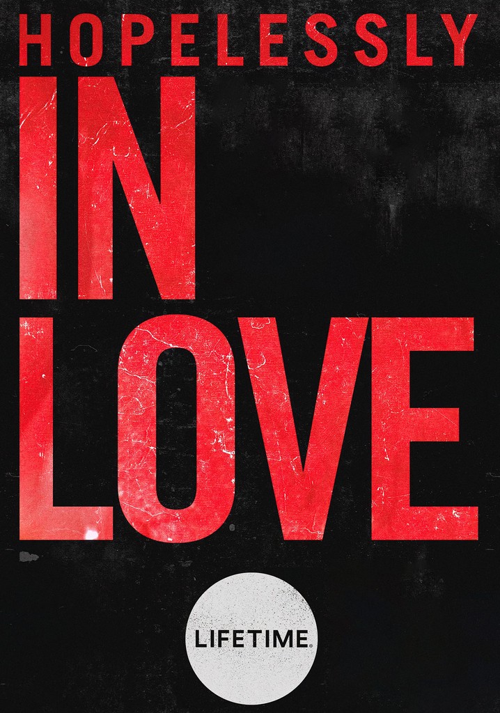 Hopelessly In Love Season 1 Watch Episodes Streaming Online Hopelessly In Love Season 1 Watch Episodes Streaming Online