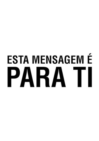 Esta mensagem é para ti