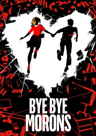 Bye Bye Morons poster