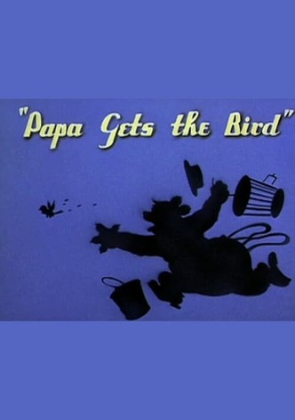 Papa Gets the Bird