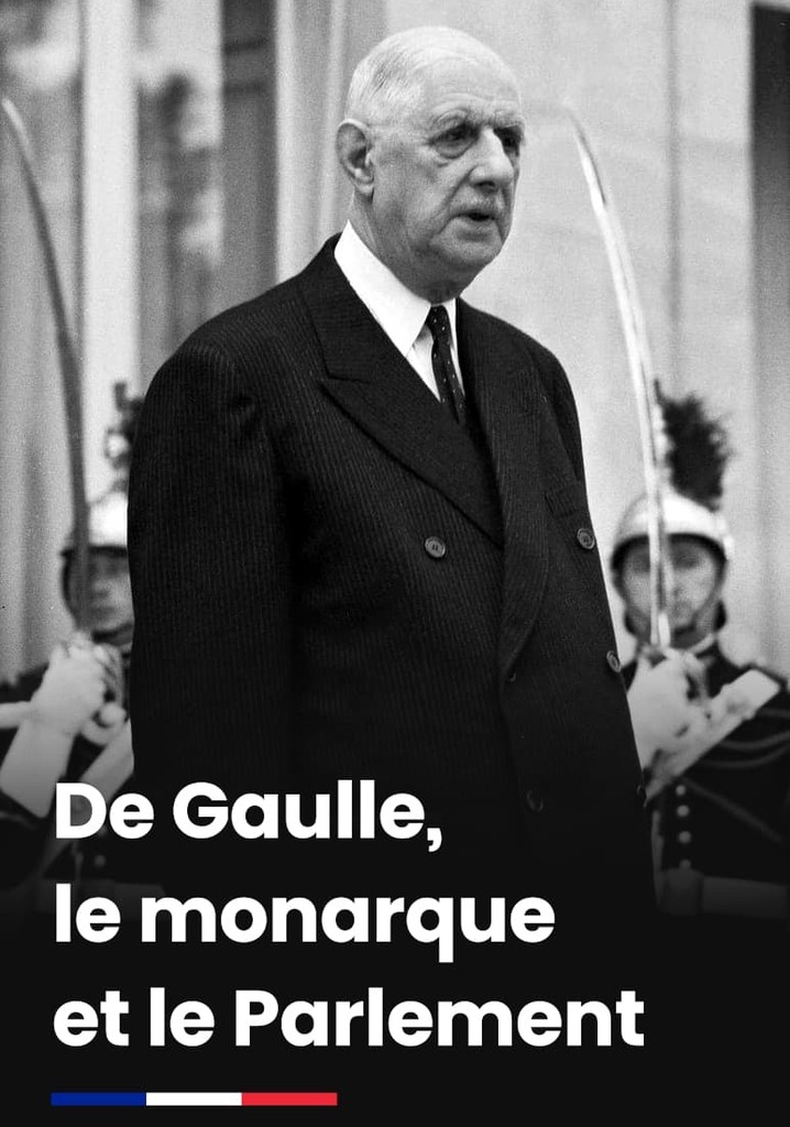 De Gaulle, le monarque et le Parlement