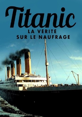 Titanic, la vérité sur le naufrage