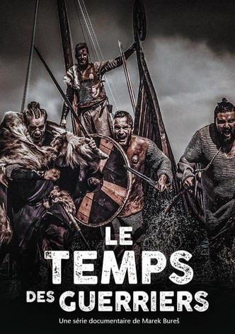 Le temps des guerriers