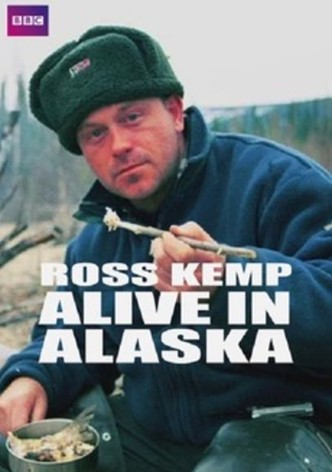 Ross Kemp: Alive in Alaska