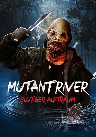 Mutant River - Blutiger Alptraum