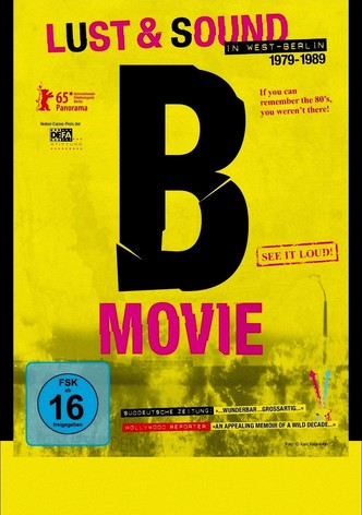 B-Movie: Lust & Sound in West-Berlin 1979-1989