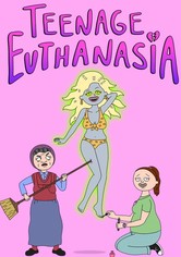 Teenage Euthanasia - Season 1