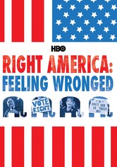 Right America: Feeling Wronged