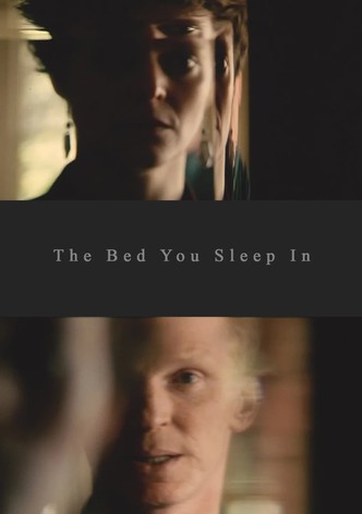 The Bed You Sleep In