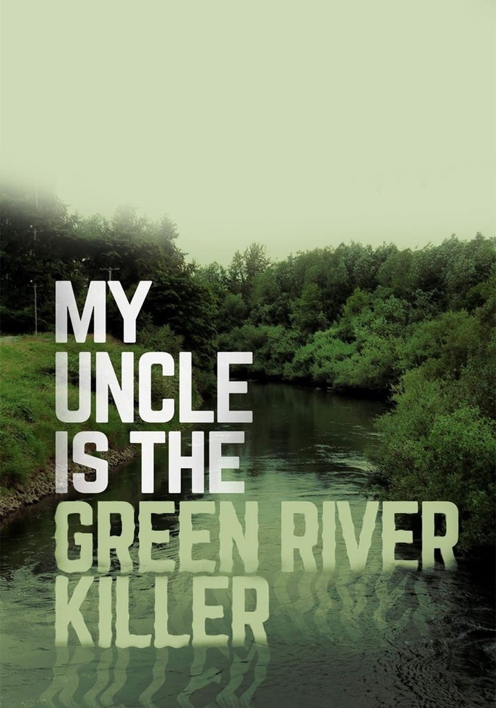 My Uncle Is the Green River Killer