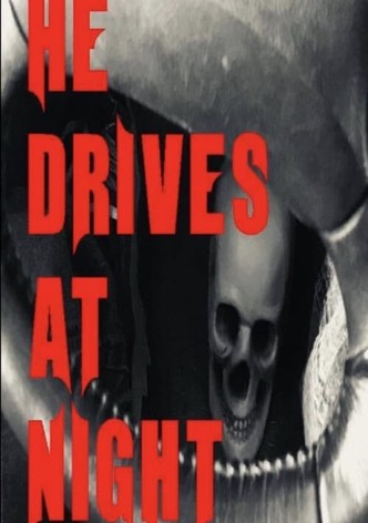 He Drives at Night
