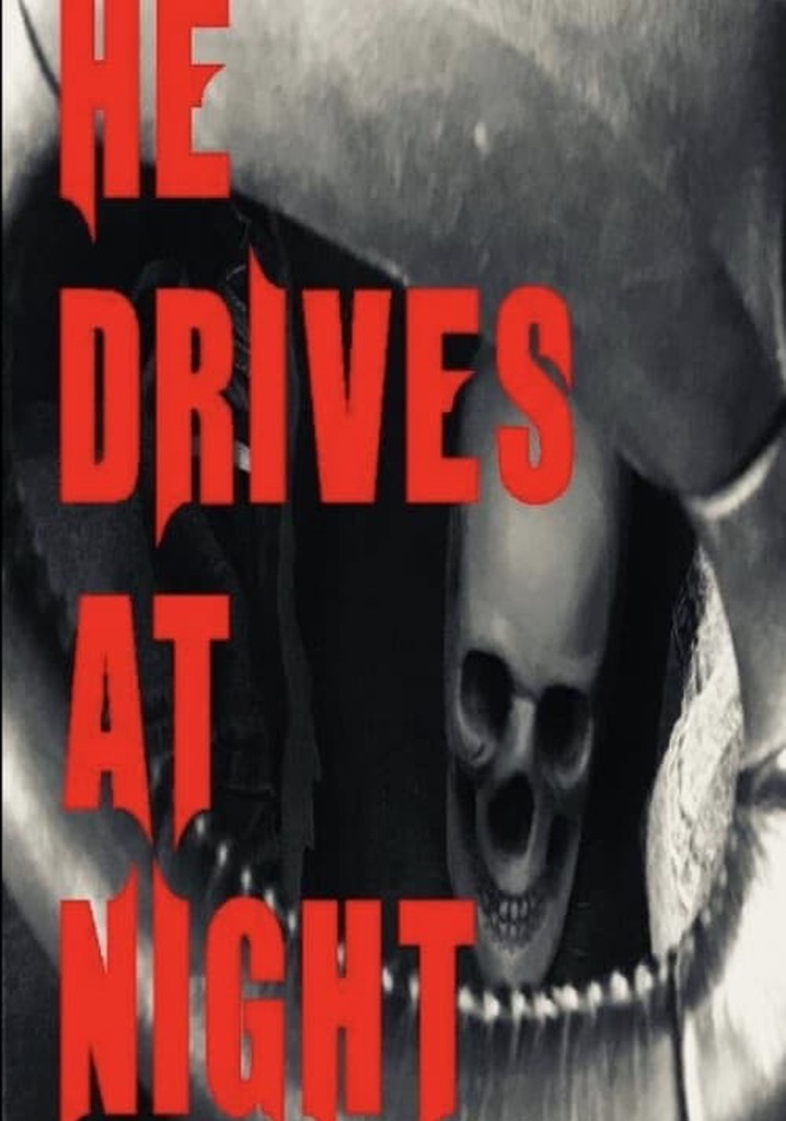 He Drives at Night