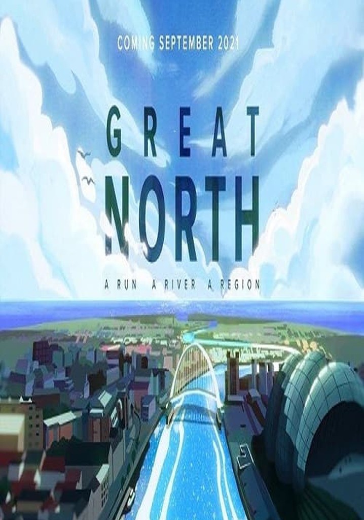 Great North: A Run. A River. A Region.