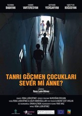 Tanrı Göçmen Çocukları Sever mi Anne?