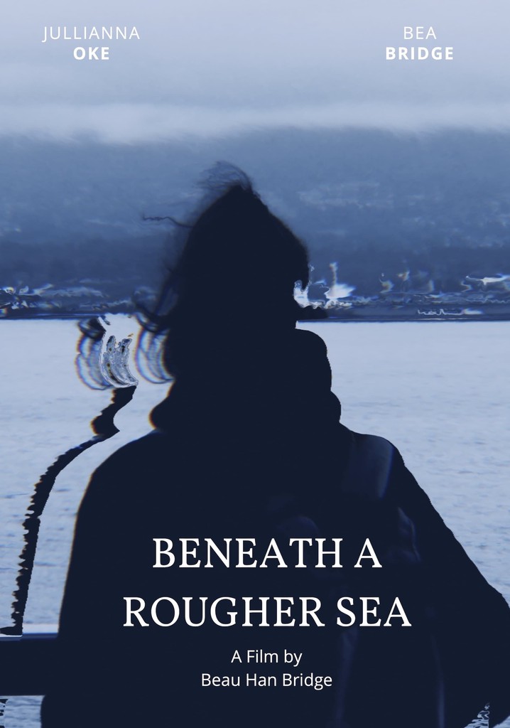 Beneath a Rougher Sea