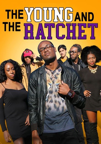 The Young and the Ratchet