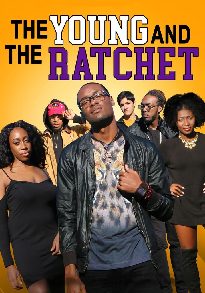Young and the Ratchet