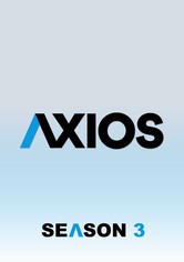 Axios - Season 3