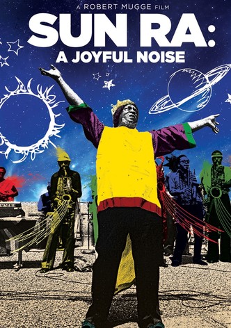 Sun Ra: A Joyful Noise