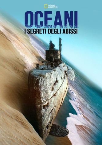Oceani: i segreti degli abissi