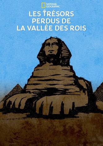 Les Trésors Perdus de la Vallée des Rois