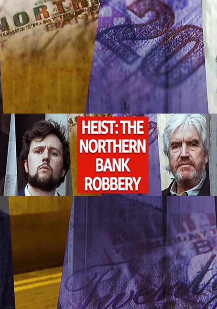 Heist: The Northern Bank Robbery