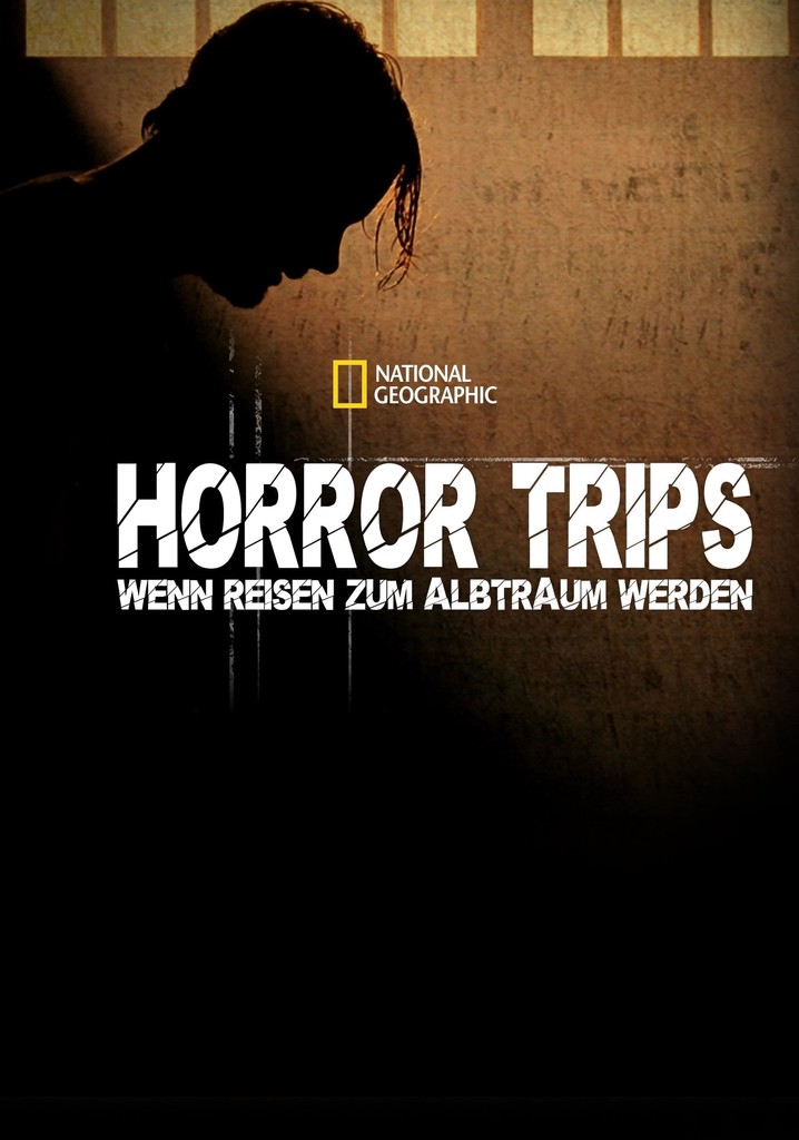 Horror Trips - Wenn Reisen Zum Albtraum Werden Netflix Horror Trips - Wenn Reisen zum Albtraum werden - Stream online