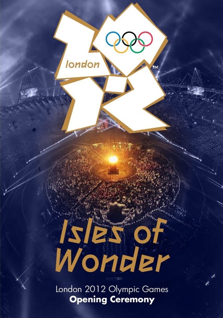 London 2012 Olympic Opening Ceremony: Isles of Wonder