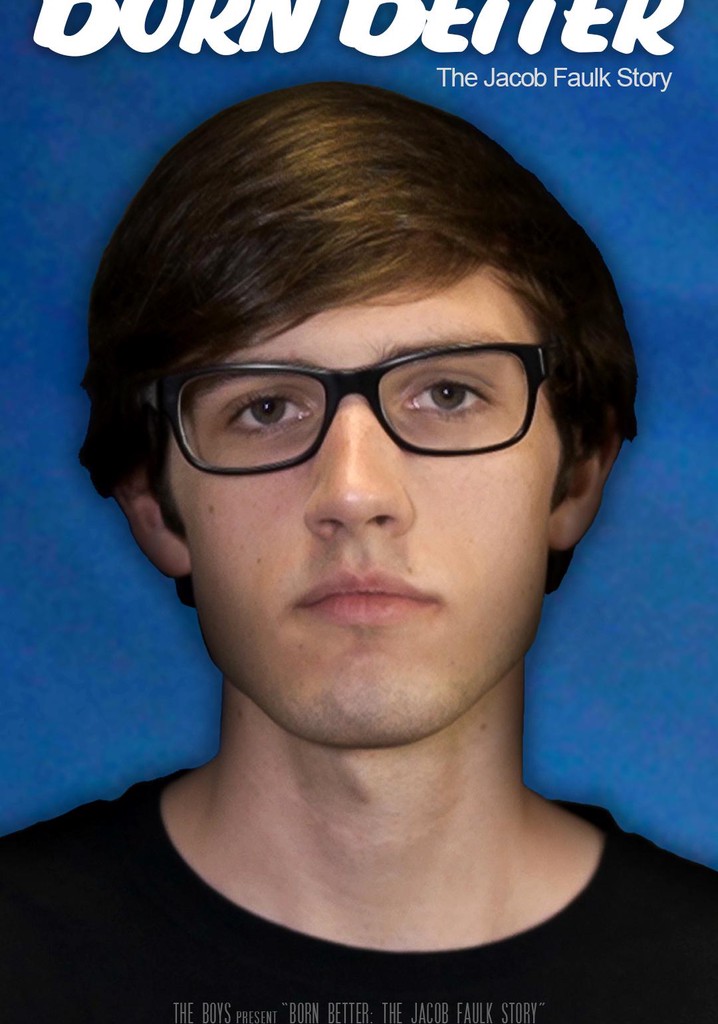 Born Better: The Jacob Faulk Story