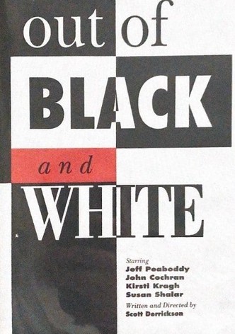 Out of Black and White