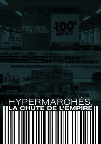 Hypermarchés, la chute de l'empire