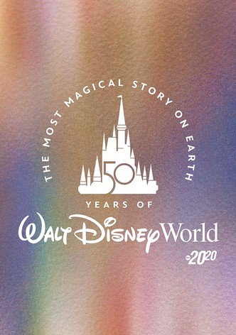 The Most Magical Story on Earth: 50 Years of Walt Disney World