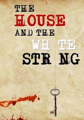 The House and The White String