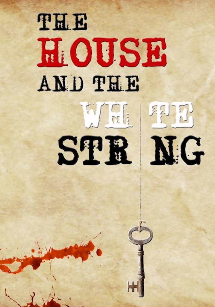 The House and The White String