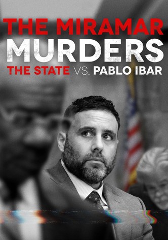 The Miramar Murders: The State vs. Pablo Ibar